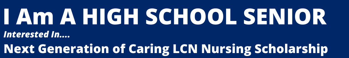 I am a high school senior interested in LCN Nursing Scholarships Graphic